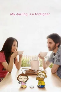 My Darling Is a Foreigner izle